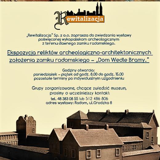 Ekspozycja reliktów archeologiczno-architektonicznych założenia zamku radomskiego „ Dom Wedla Bramy”